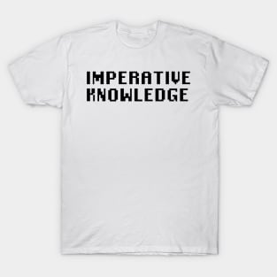 Imperative Knowledge T-Shirt